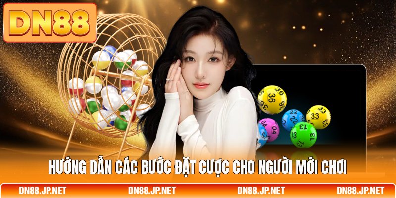 Hướng dẫn các bước đặt cược cho người mới chơi