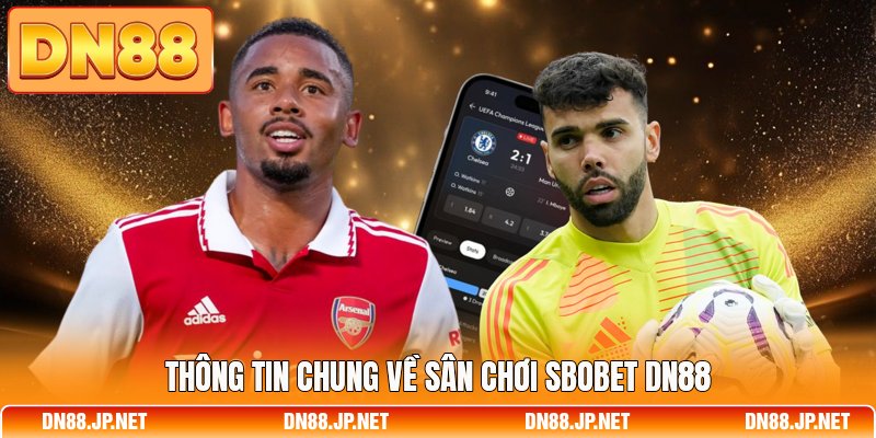 Thông tin chung về sân chơi SBOBET DN88