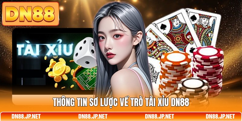 Thông tin sơ lược về trò tài xỉu DN88