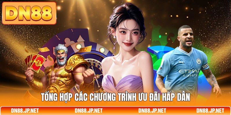 Tổng hợp các chương trình ưu đãi hấp dẫn