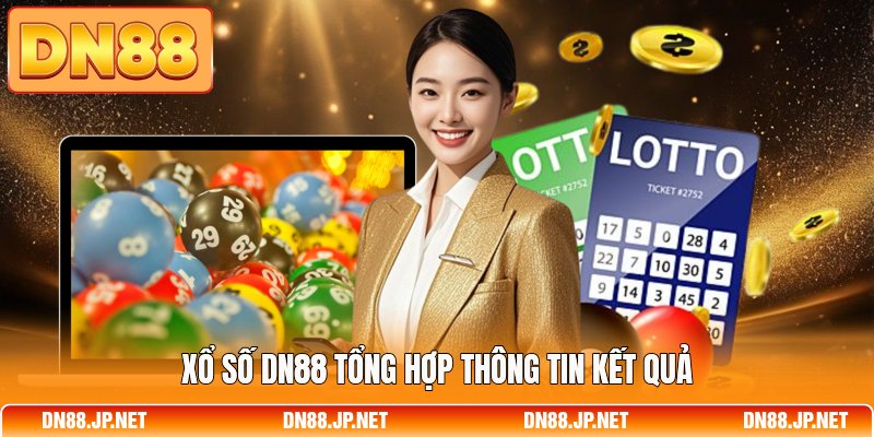 Xổ số DN88 tổng hợp thông tin kết quả